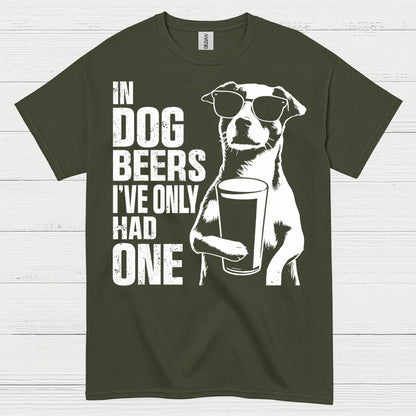 In Dog Beers I've Only Had One Dog T Shirt