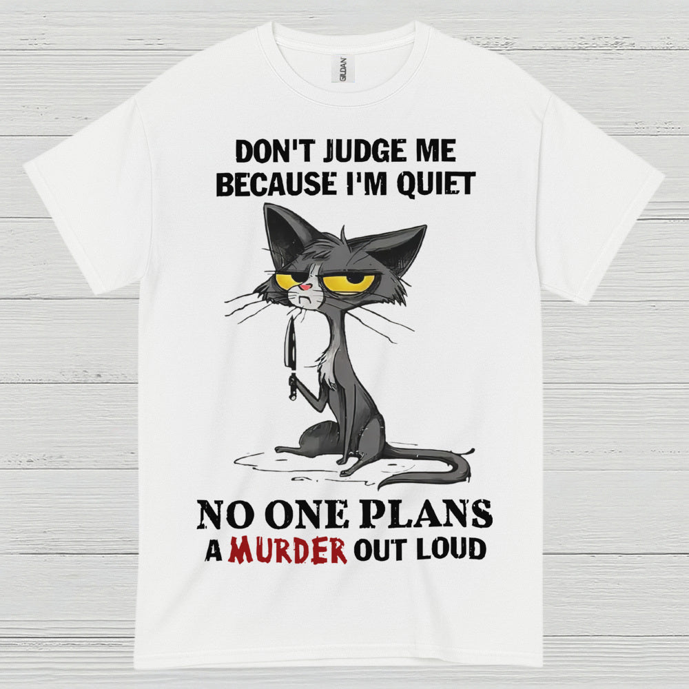 Quiet Cat Dark Humor T Shirt