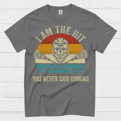 I Am The Hit You Never Saw Coming Lacrosse T Shirt