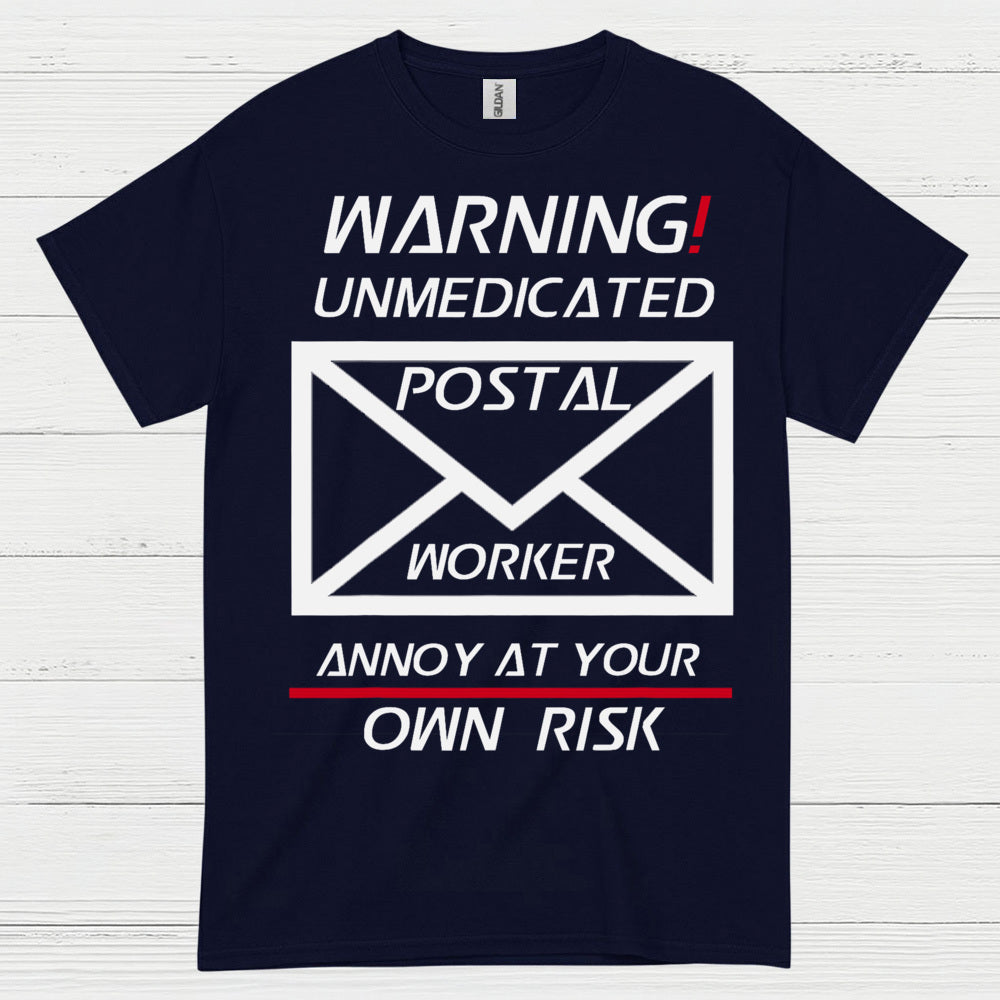 Warning Unmedicated Postal Worker T Shirt