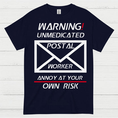 Warning Unmedicated Postal Worker T Shirt