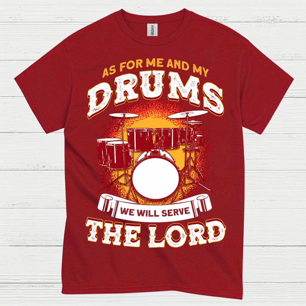 Serve The Lord Drums T Shirt