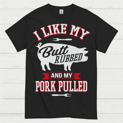 Butt Rubbed Pork Pulled Funny BBQ T Shirt