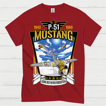 P-51 Mustang Gone But Never Forgotten T Shirt