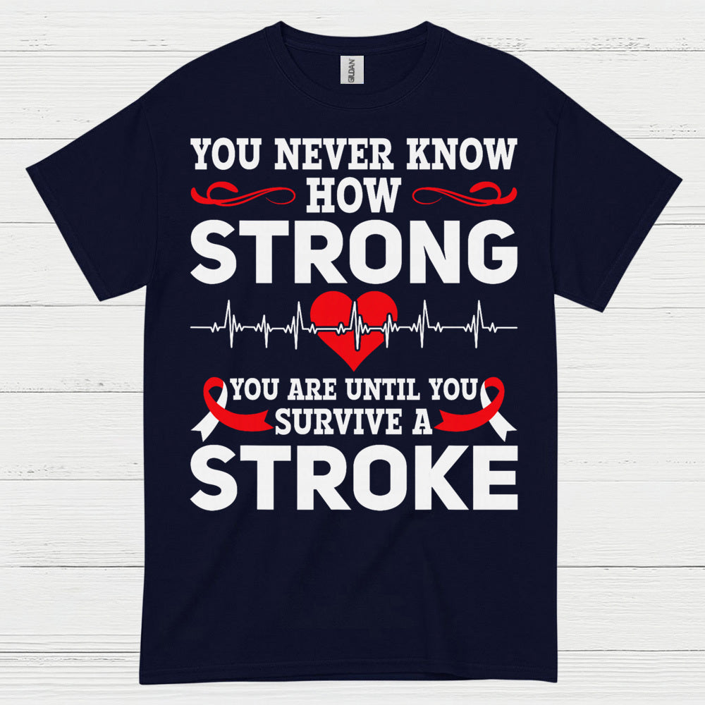 Strong Until You Survive A Stroke Awareness T Shirt