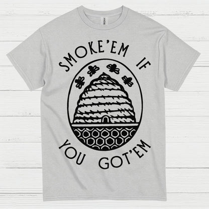 Smoke Em If You Got Em Beekeeper T Shirt
