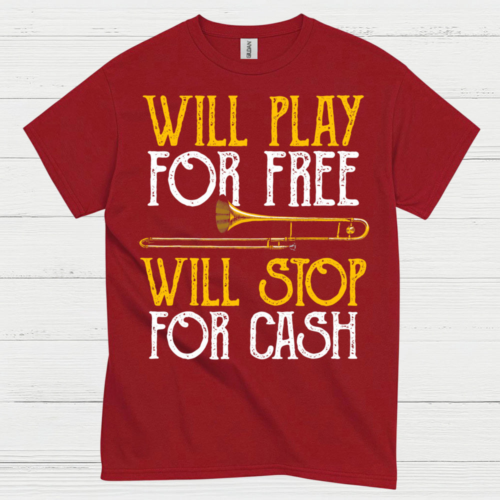 Will Play For Free Trombone T Shirt