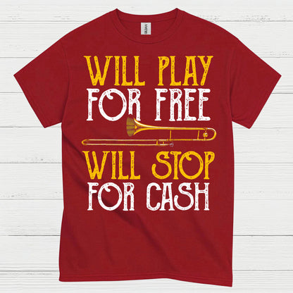 Will Play For Free Trombone T Shirt