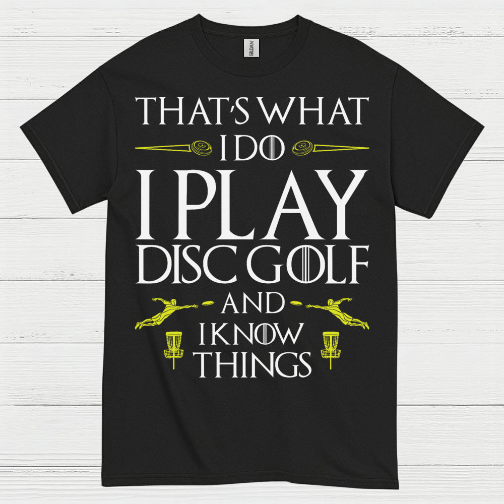That’s What I Do I Play Disc Golf T Shirt