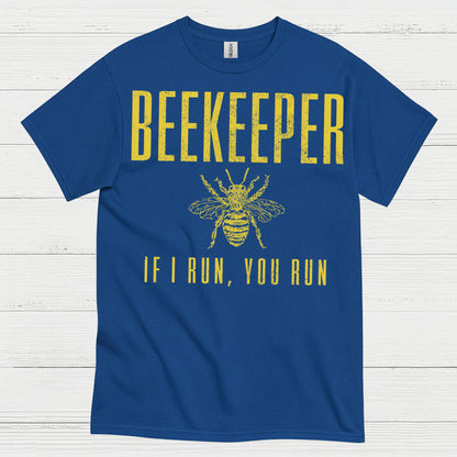 Beekeeper If I Run You Run T Shirt