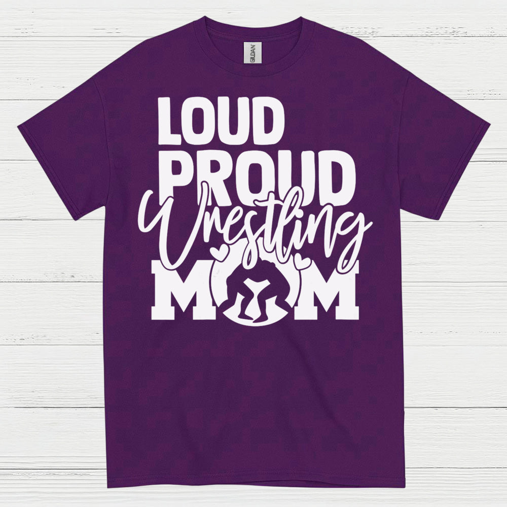 Loud Proud Wrestling Mom T Shirt