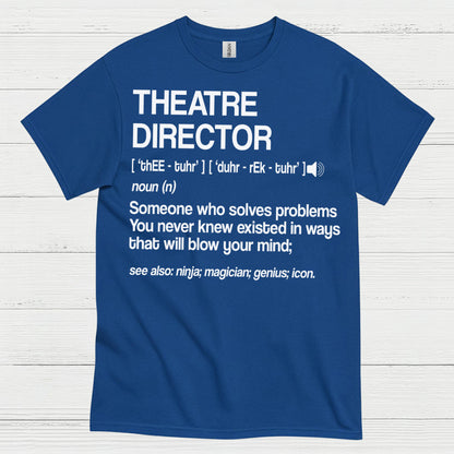 Theatre Director Definition T Shirt