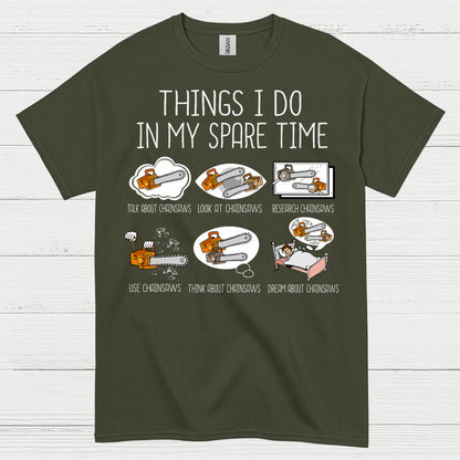Things I Do In My Spare Time Chainsaw T Shirt