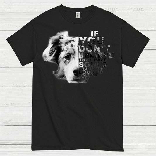 If You Don’t Believe Dog Quote T Shirt