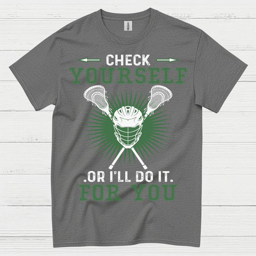 Check Yourself Funny Lacrosse T Shirt