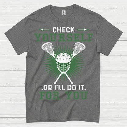 Check Yourself Funny Lacrosse T Shirt