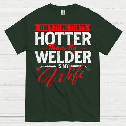 Hotter Than My Welder Wife T Shirt