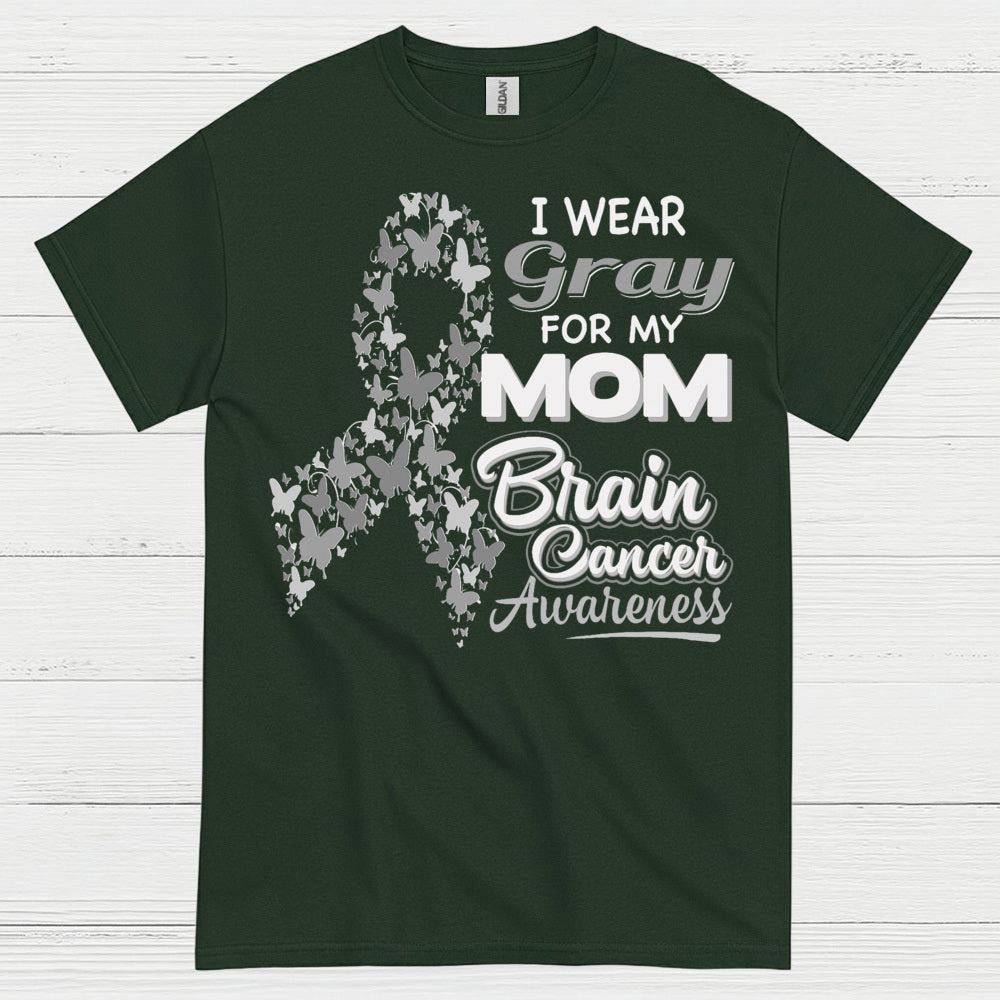 I Wear Gray For My Mom Brain Cancer T Shirt