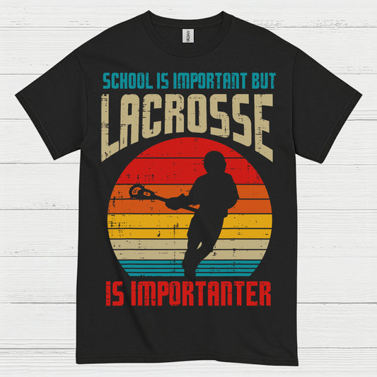 School Is Important But Lacrosse Is Importanter T Shirt