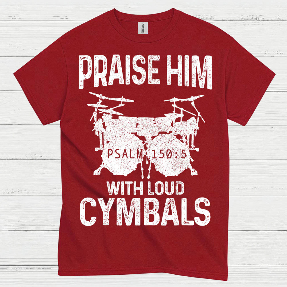 Praise Him Cymbals T Shirt