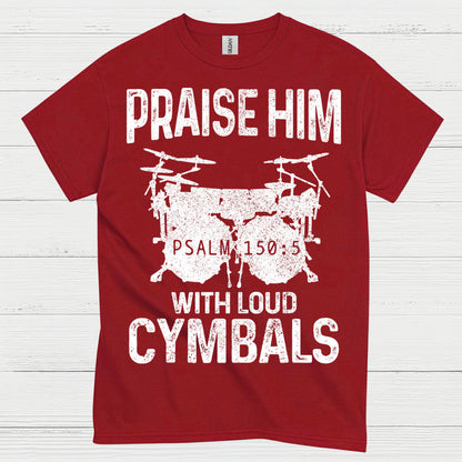 Praise Him Cymbals T Shirt