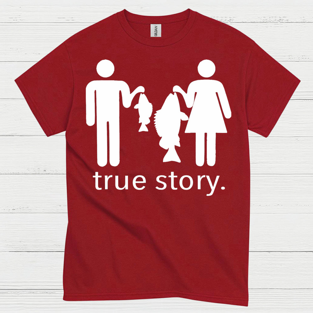 True Story Fishing T Shirt
