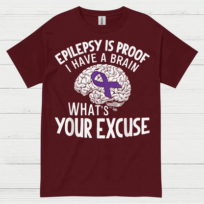 Epilepsy Is Proof Whats Your Excuse T Shirt