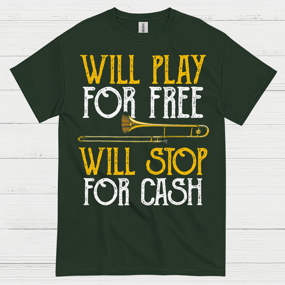 Will Play For Free Trombone T Shirt