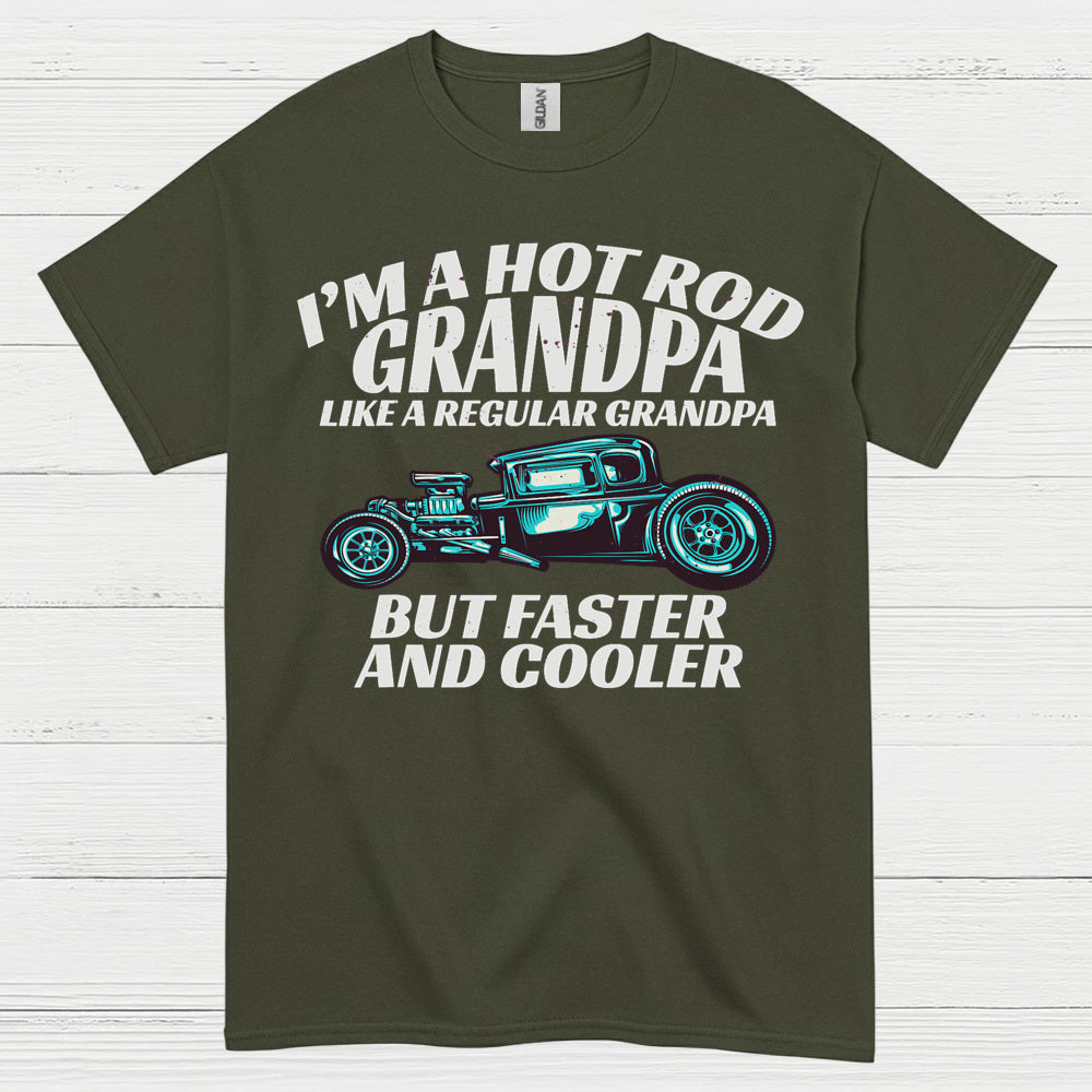 Hot Rod Grandpa Faster And Cooler T Shirt