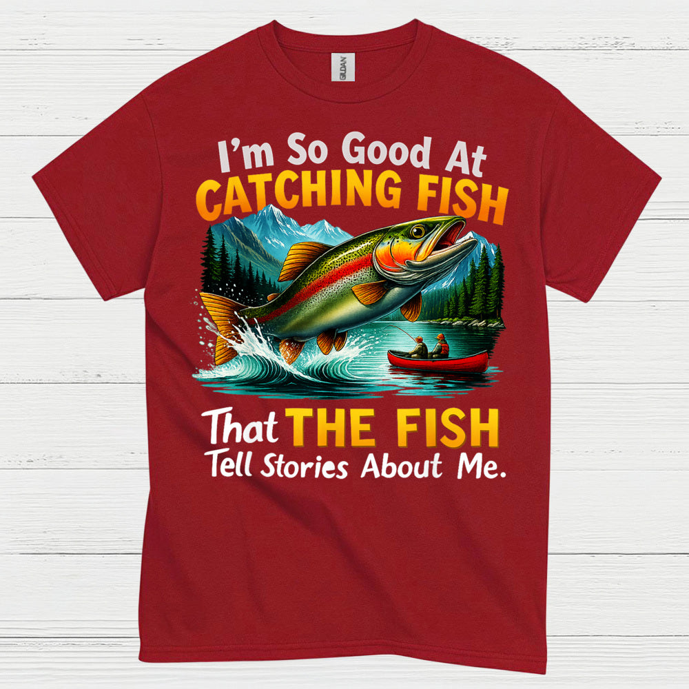 Catching Fish Tell Stories T Shirt