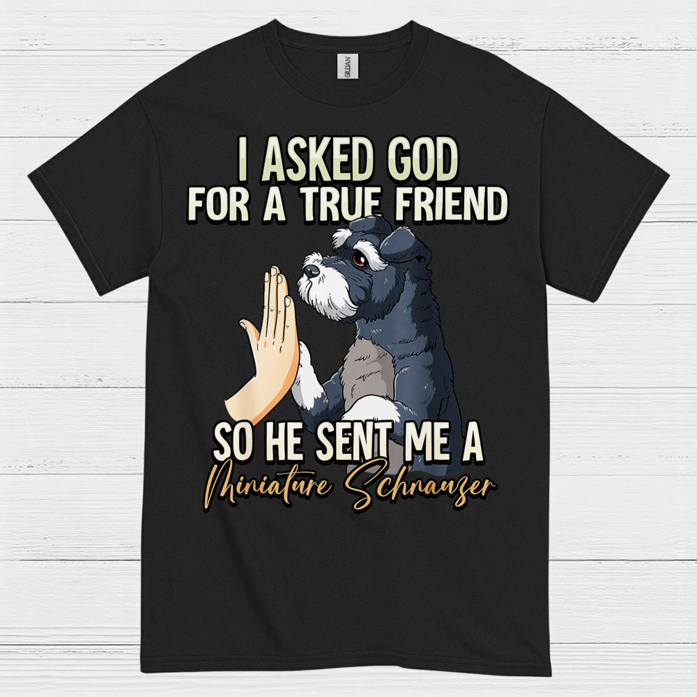 True Friend Miniature Schnauzer Dog Lover T Shirt