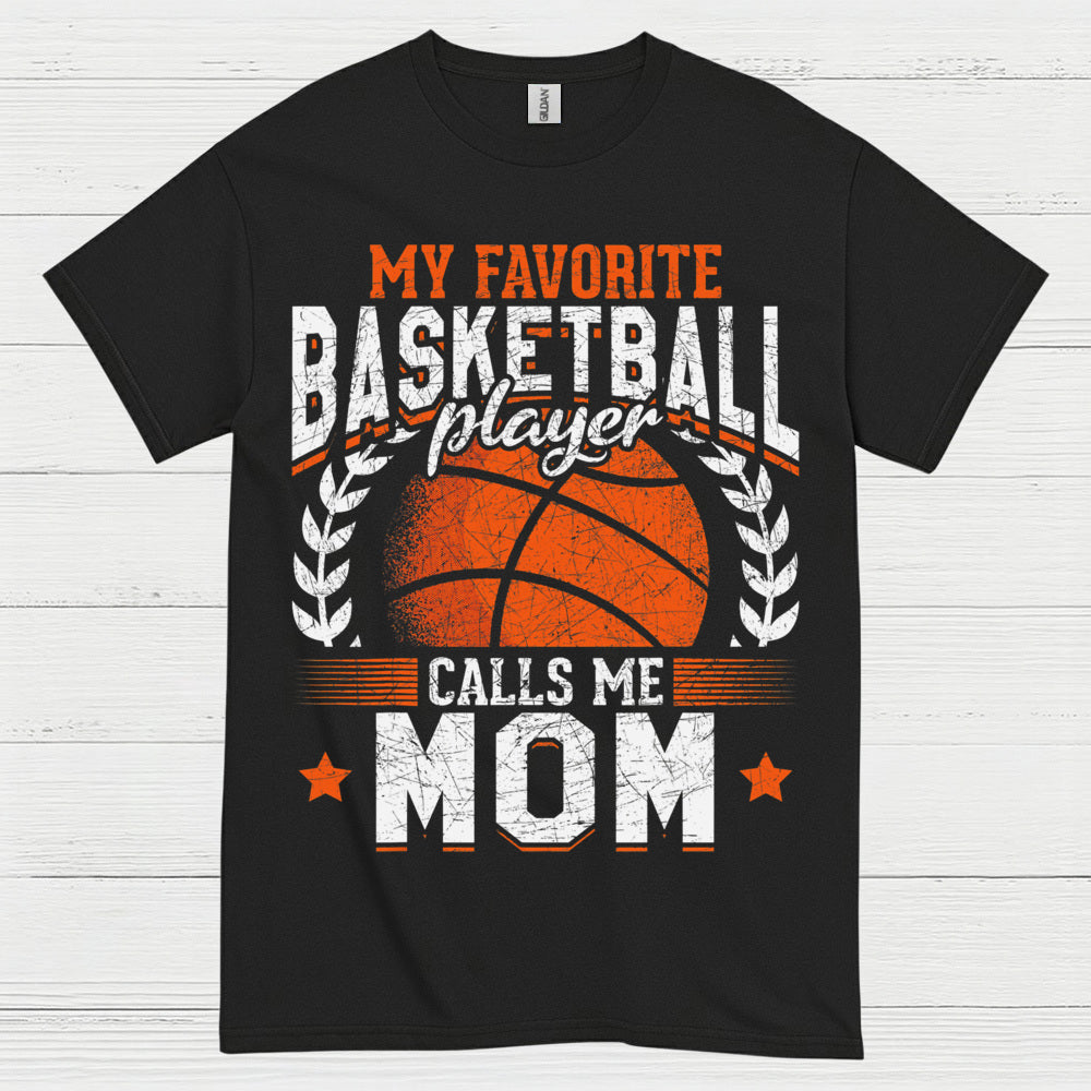 My Favorite Basketball Player Calls Me Mom T Shirt