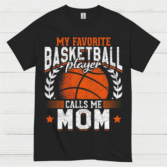 My Favorite Basketball Player Calls Me Mom T Shirt