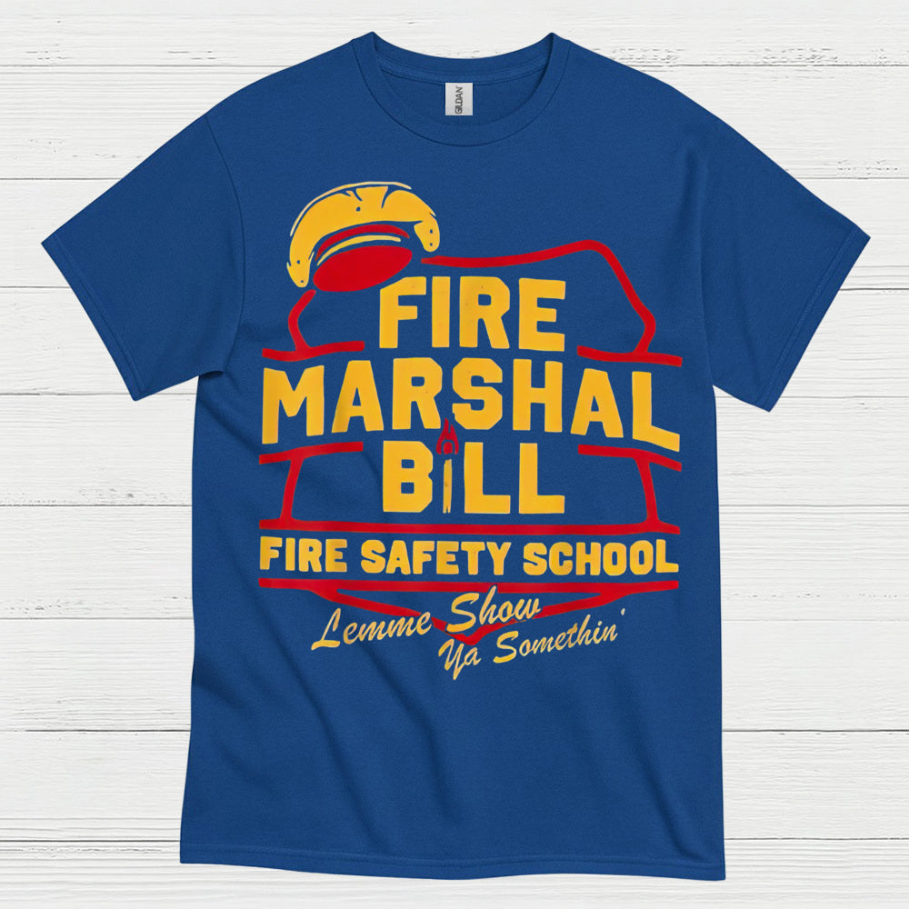 Fire Marshal Bill Fire Safety School T Shirt