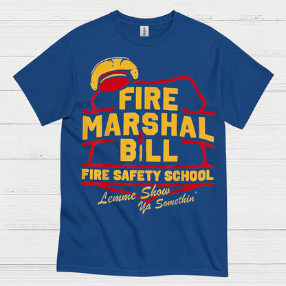 Fire Marshal Bill Fire Safety School T Shirt