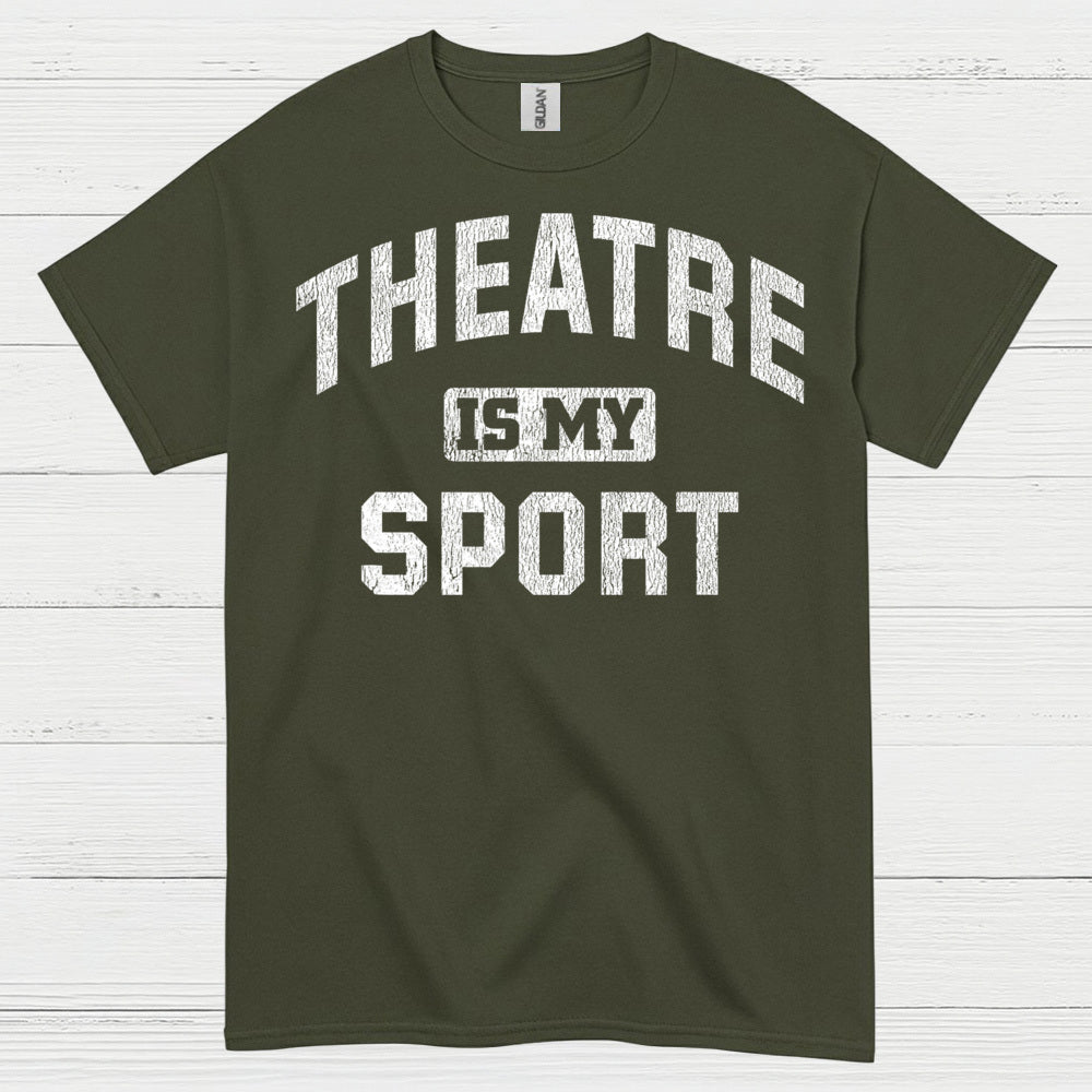Theatre Is My Sport T Shirt