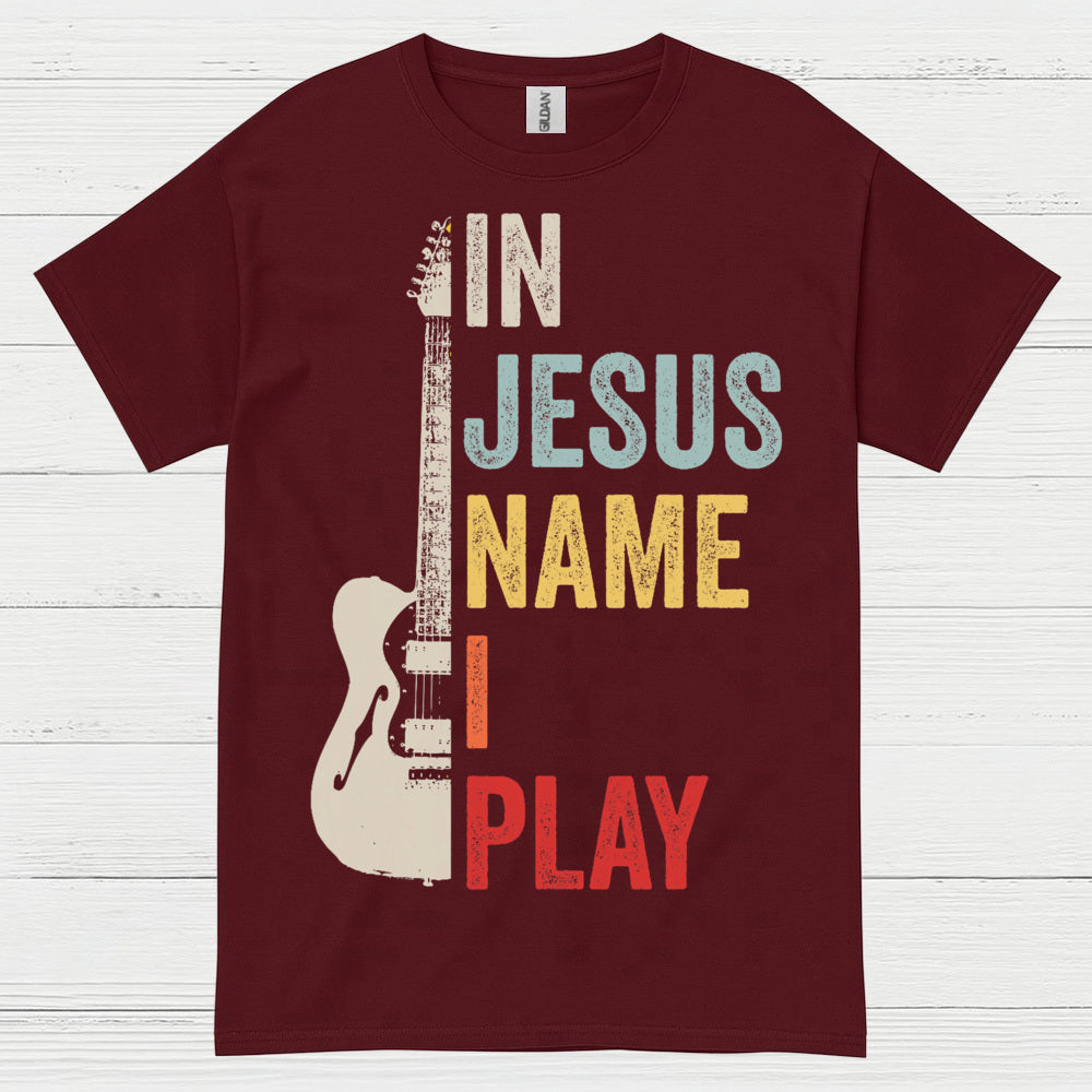 In Jesus Name I Play Guitar T Shirt