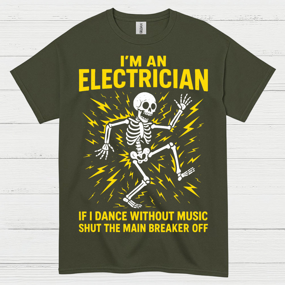If I Dance Without Music Electrician T Shirt