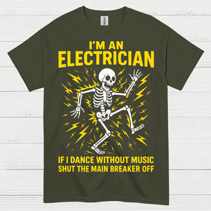 If I Dance Without Music Electrician T Shirt