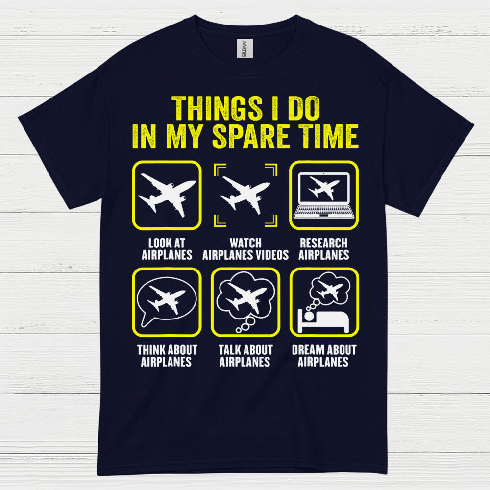 Things I Do In My Spare Time Airplanes T Shirt