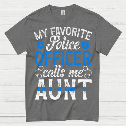 My Favorite Police Officer Calls Me Aunt T Shirt