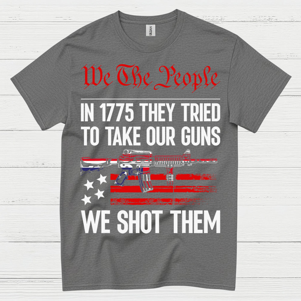 We The People 1775 We Shot Them T Shirt