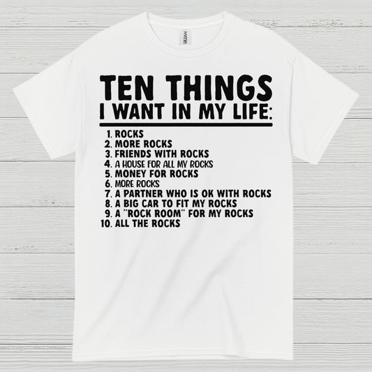 Ten Things I Want In My Life Rocks T Shirt
