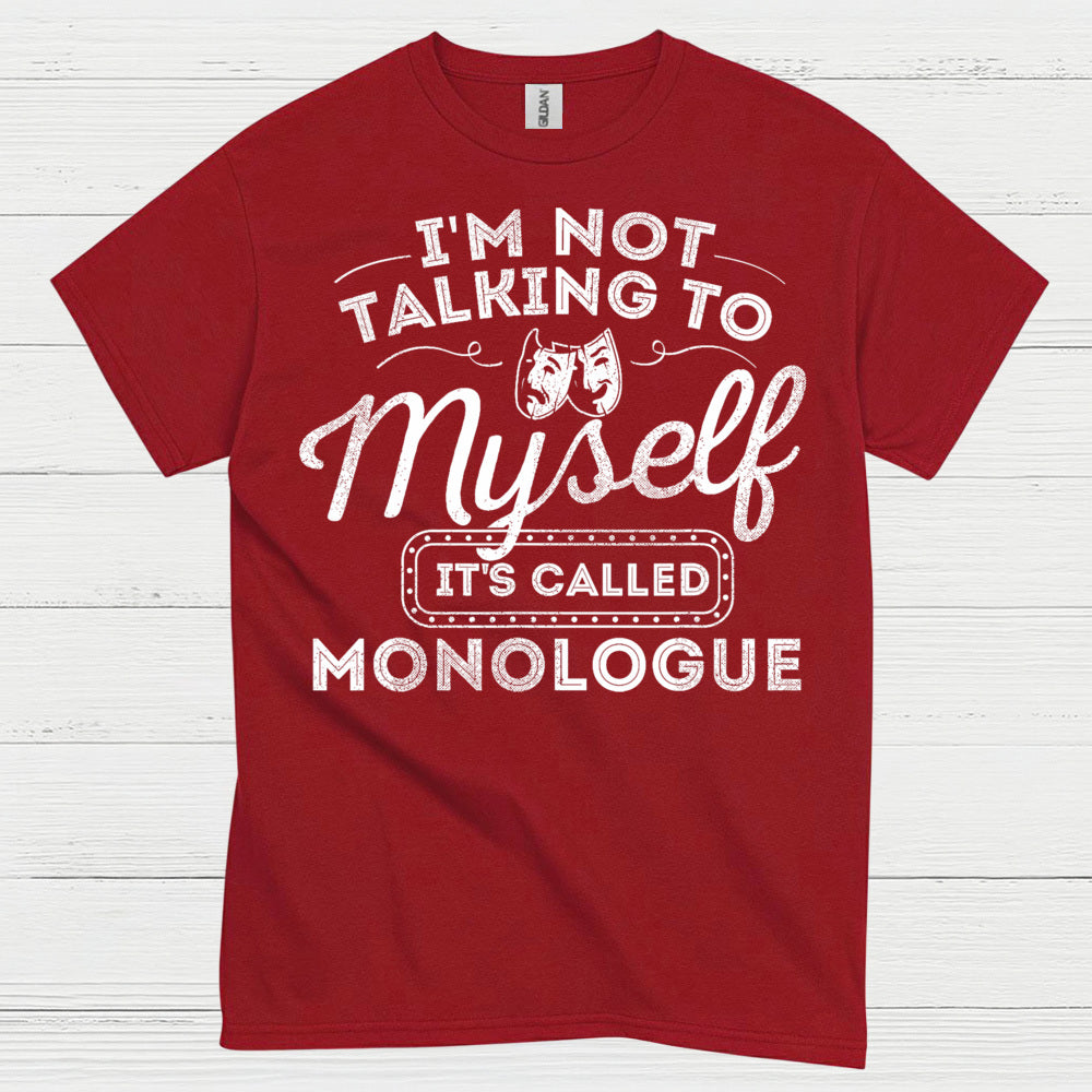 Monologue Theatre Humor T Shirt