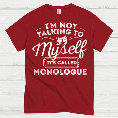 Monologue Theatre Humor T Shirt