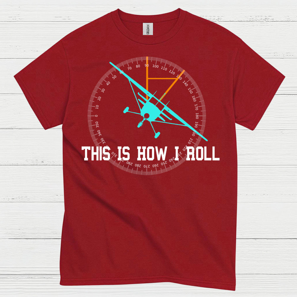 This Is How I Roll Aviation T Shirt