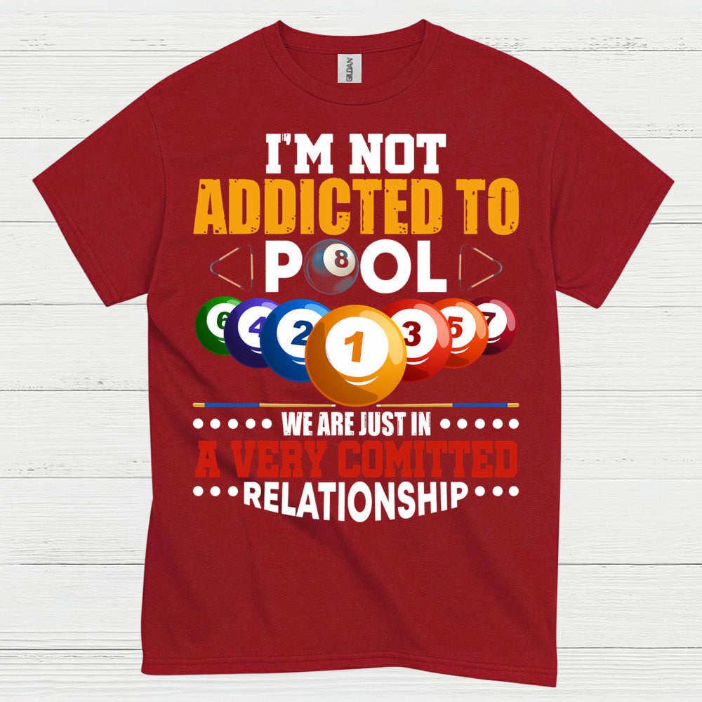 Not Addicted To Pool Funny T Shirt