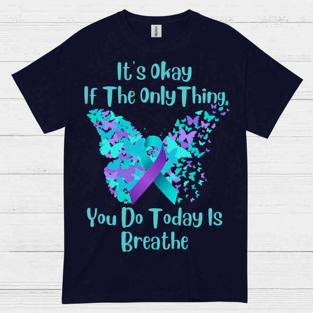Its Okay Just Breathe Message T Shirt
