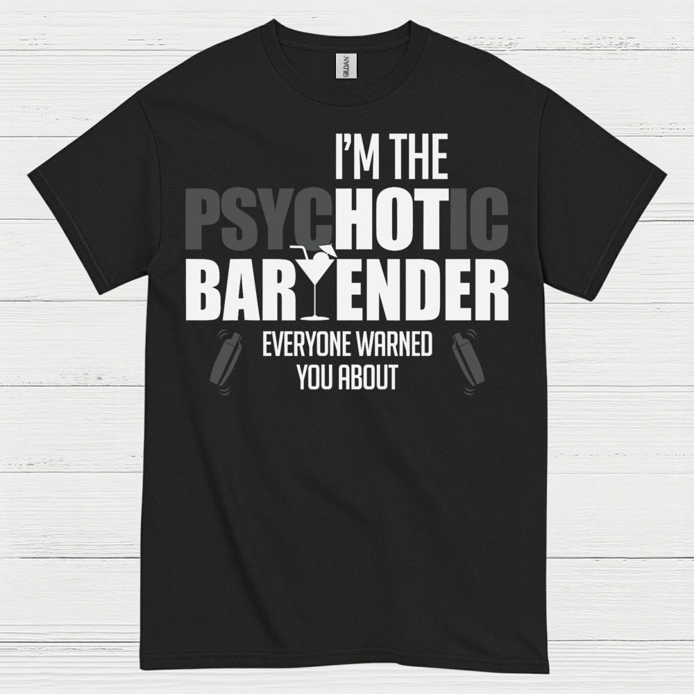 Psychotic Bartender Warning Humor T Shirt