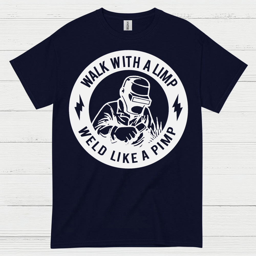 Walk With A Limp Welding T Shirt